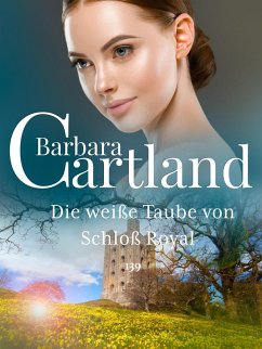 Die weiße Taube von Schloß Royal (eBook, ePUB) - Cartland, Barbara