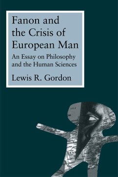 Fanon and the Crisis of European Man (eBook, ePUB) - Gordon, Lewis