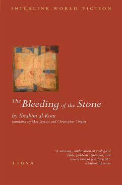 The Bleeding of the Stone (eBook, ePUB) - Al-Koni, Ibrahim