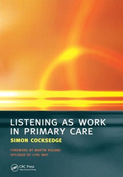 Listening as Work in Primary Care (eBook, PDF) - Cocksedge, Simon