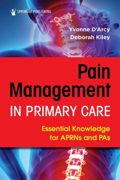 Pain Management in Primary Care (eBook, ePUB) - D'Arcy, Yvonne; Kiley, Deborah