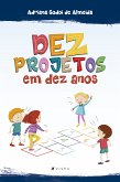 Dez projetos em dez anos (eBook, ePUB)