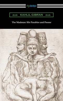 The Madman: His Parables and Poems (eBook, ePUB) - Gibran, Kahlil