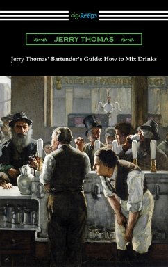 Jerry Thomas' Bartender's Guide: How to Mix Drinks (eBook, ePUB) - Thomas, Jerry