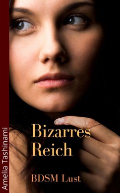 Bizarres Reich (eBook, ePUB) - Tashinami, Amelia