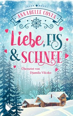 Liebe, Eis und Schnee (eBook, ePUB) - Costa, Annabelle