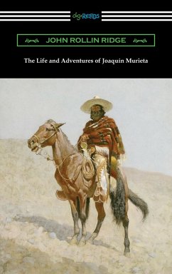 The Life and Adventures of Joaquin Murieta (eBook, ePUB) - Ridge, John Rollin