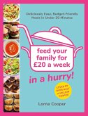 Feed Your Family For £20...In A Hurry! (eBook, ePUB) Feed Your Family For £20...In A Hurry! (eBook, ePUB)