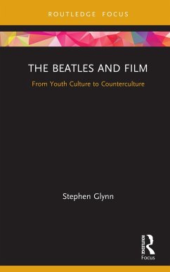 The Beatles and Film (eBook, PDF) - Glynn, Stephen