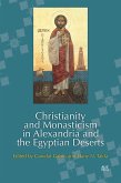 Christianity and Monasticism in Alexandria and the Egyptian Deserts (eBook, ePUB)
