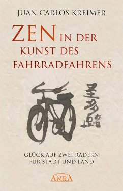 Zen in der Kunst des Fahrradfahrens (eBook, ePUB) - Kreimer, Juan Carlos