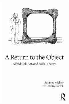 A Return to the Object (eBook, PDF) - Küchler, Susanne; Carroll, Timothy