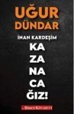 Inan Kardesim Kazanacagiz