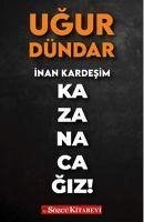 Inan Kardesim Kazanacagiz - Dündar, Ugur