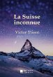 La Suisse inconnue - Bild 1