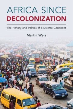 Africa Since Decolonization - Welz, Martin (Universitat Hamburg)