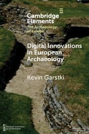 Digital Innovations in European Archaeology - Garstki, Kevin