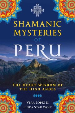 Shamanic Mysteries of Peru - Lopez, Vera; Star Wolf, Linda