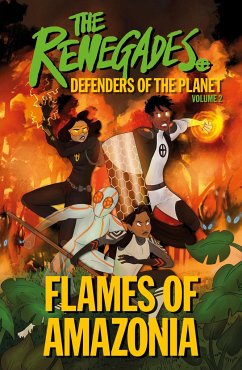 The Renegades Flames of Amazonia - Brown, Jeremy; Selby, David; Jakeway, Katy