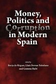 Money, Politics and Corruption in Modern Spain