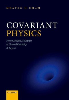 Covariant Physics - Emam, Moataz H. (Professor of Physics, Professor of Physics, State U
