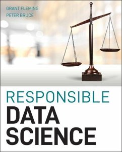 Responsible Data Science - Fleming, Grant (Massachusetts Institute of Technology); Bruce, Peter C. (Massachusetts Institute of Technology)