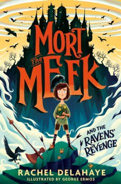 Mort the Meek and the Ravens' Revenge - Delahaye, Rachel