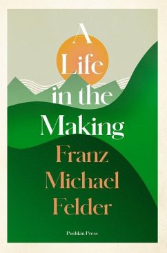 A Life in the Making - Felder, Franz Michael