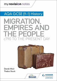 My Revision Notes: AQA GCSE (9-1) History: Migration, empires and the people: c790 to the present day - Moir, Derek; Stuck, Thabo