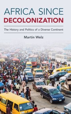 Africa Since Decolonization - Welz, Martin (Universitat Hamburg)