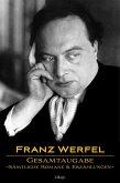 Franz Werfel: Gesamtausgabe - Sämtliche Romane und Erzählungen (eBook, ePUB)