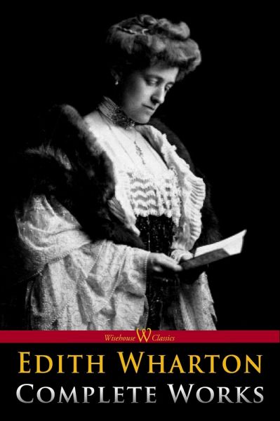 Edith Wharton: Complete Works (eBook, ePUB)