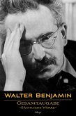 Walter Benjamin: Gesamtausgabe - Sämtliche Werke (eBook, ePUB)