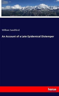 An Account of a Late Epidemical Distemper - Sandiford, William