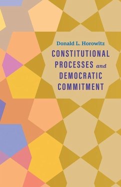 Constitutional Processes and Democratic Commitment - Horowitz, Donald L.