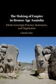 The Making of Empire in Bronze Age Anatolia