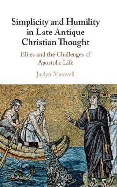 Simplicity and Humility in Late Antique Christian Thought - Maxwell, Jaclyn L. (Ohio University)