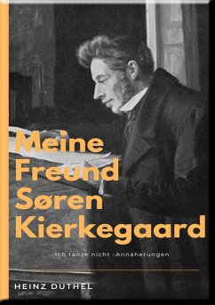 MEINE FREUND SØREN KIERKEGAARD (eBook, ePUB) - Duthel, Heinz