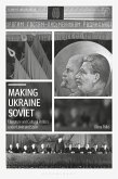 Making Ukraine Soviet (eBook, PDF)