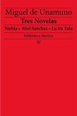 Tres Novelas: Niebla - Abel Sánchez - La tía Tula (eBook, ePUB)