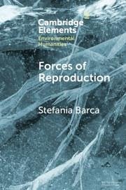Forces of Reproduction - Barca, Stefania (Universidade de Coimbra, Portugal)
