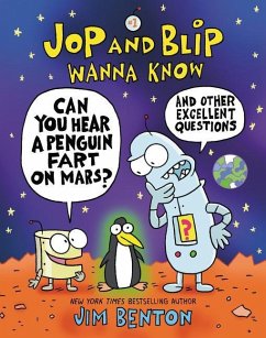 Jop and Blip Wanna Know #1: Can You Hear a Penguin Fart on Mars? - Benton, Jim