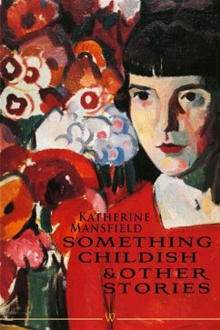 Something Childish and other Stories (eBook, ePUB) - Mansfield, Katherine