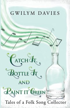 Catch it, Bottle it and Paint it Green - Davies, Gwilym
