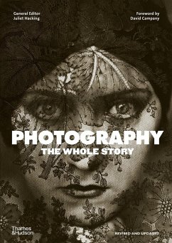 Photography: The Whole Story - Hacking, Juliet