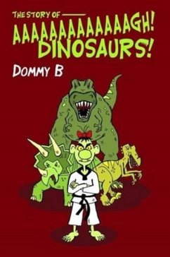 The Story of Aaaaaaaaaaaaagh Dinosaurs! - B, Dommy