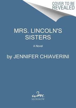 Mrs. Lincoln's Sisters - Chiaverini, Jennifer