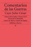 Comentarios de las Guerras (Guerra de las Galias - Guerra Civil - Guerra de la Alejandría - Guerra de África - Guerra de España) (eBook, ePUB)