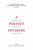 A Perfect Offering: Personal Stories of Trauma and Transformation