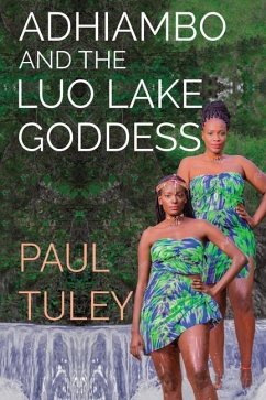 Adhiambo and the Luo Lake Goddess - Tuley, Paul